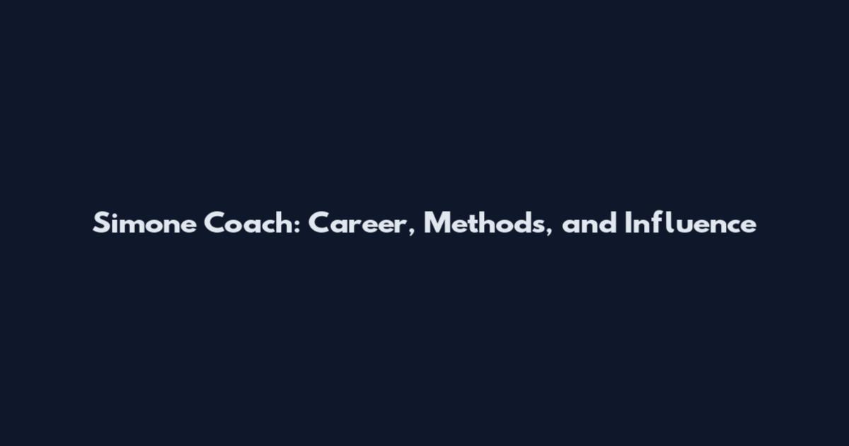 Simone Coach: Career, Methods, and Influence