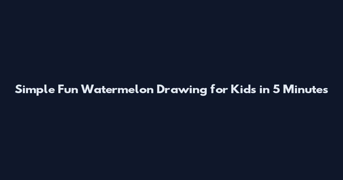 Simple Fun Watermelon Drawing for Kids in 5 Minutes