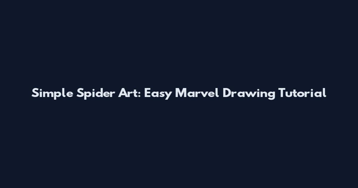 Simple Spider Art: Easy Marvel Drawing Tutorial