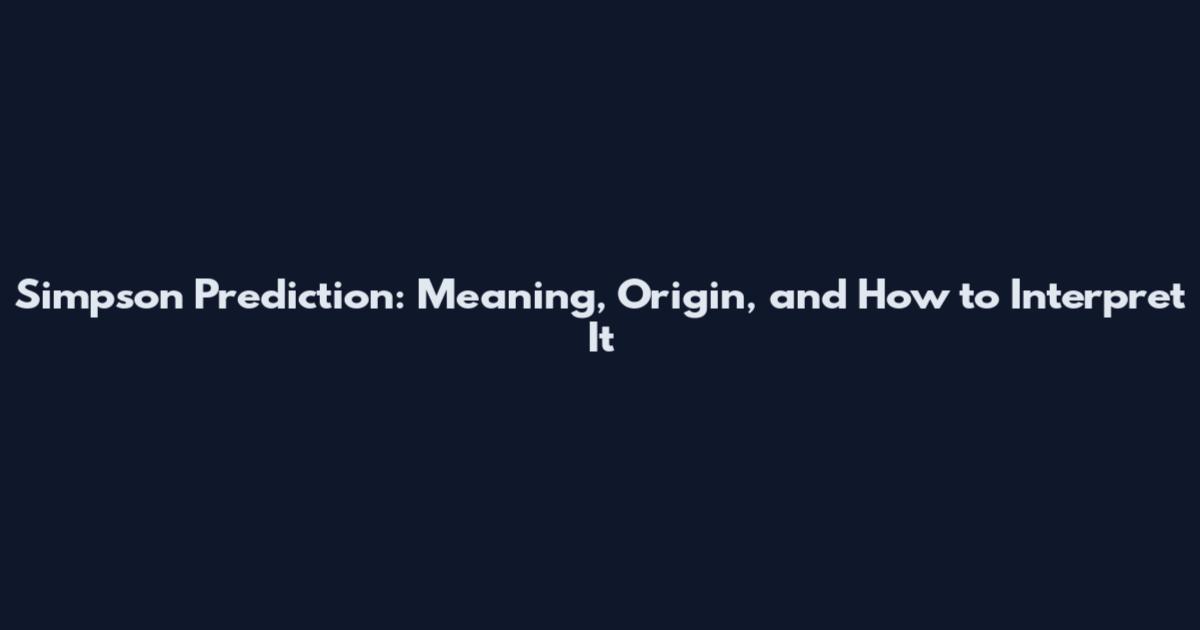 Simpson Prediction: Meaning, Origin, and How to Interpret It