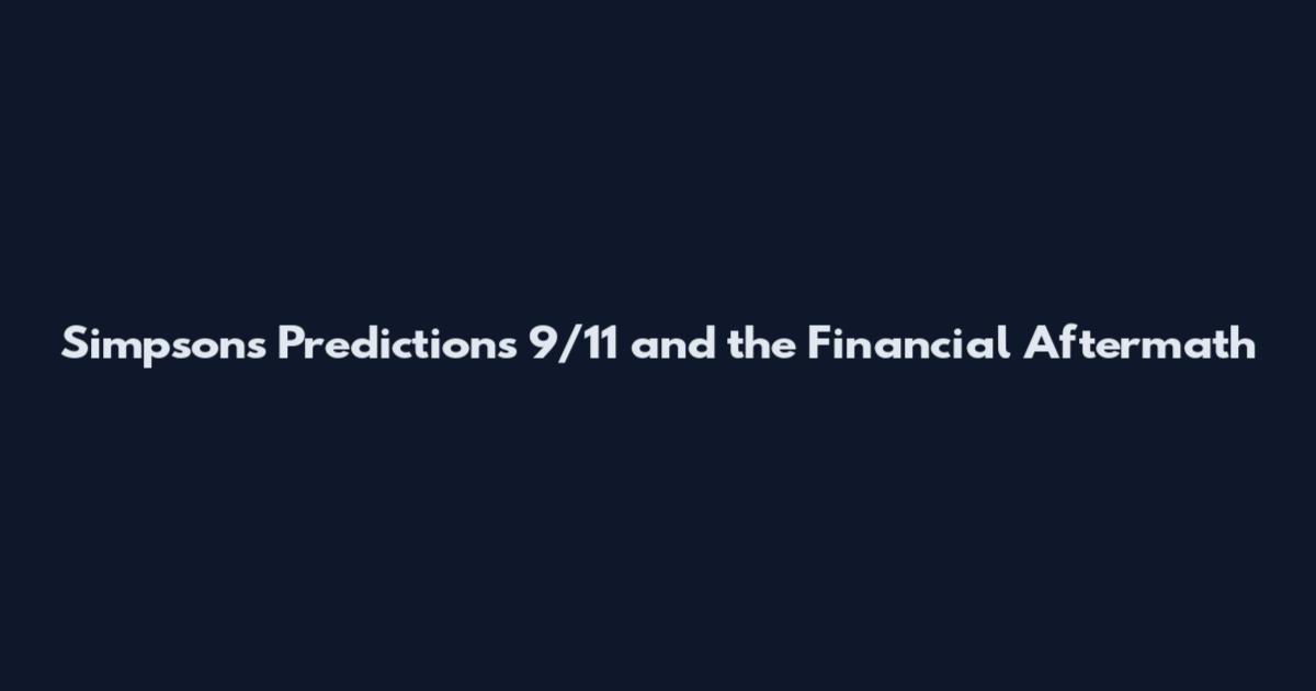Simpsons Predictions 9/11 and the Financial Aftermath