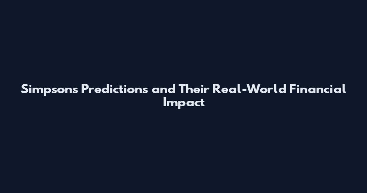 Simpsons Predictions and Their Real-World Financial Impact