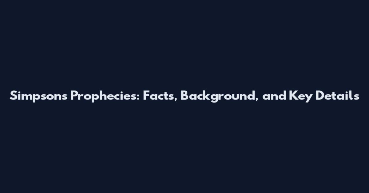 Simpsons Prophecies: Facts, Background, and Key Details