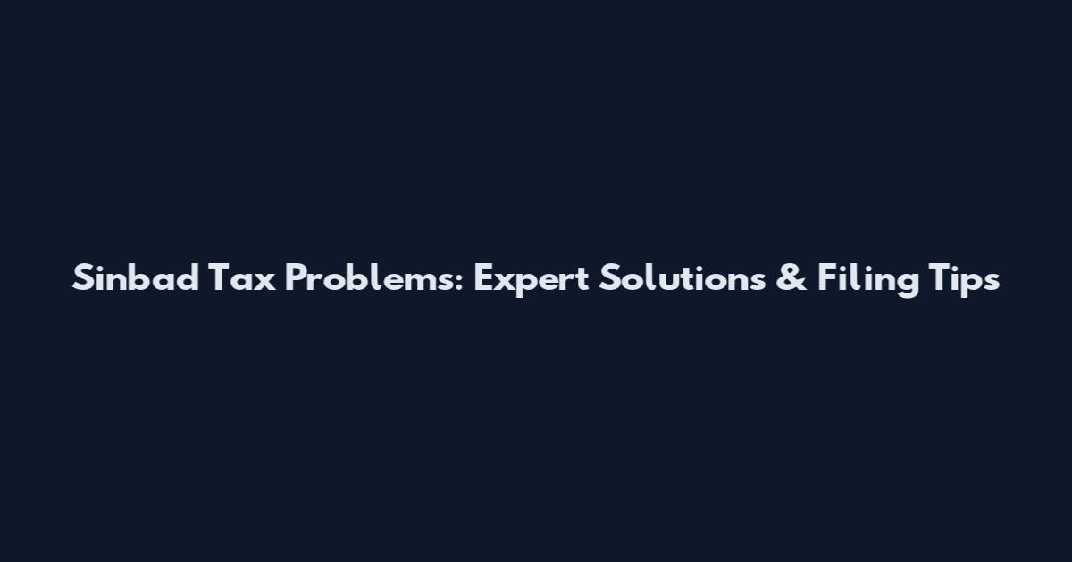 Sinbad Tax Problems: Expert Solutions & Filing Tips