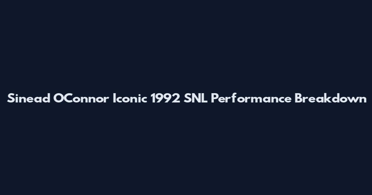 Sinead O'Connor Iconic 1992 SNL Performance Breakdown