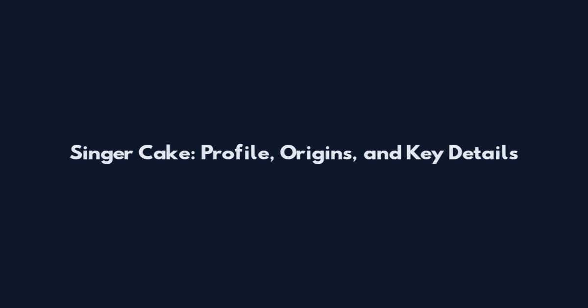 Singer Cake: Profile, Origins, and Key Details