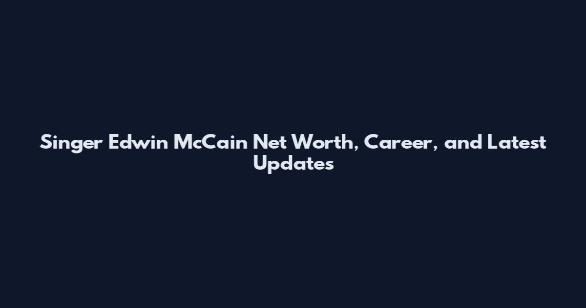 Singer Edwin McCain Net Worth, Career, and Latest Updates