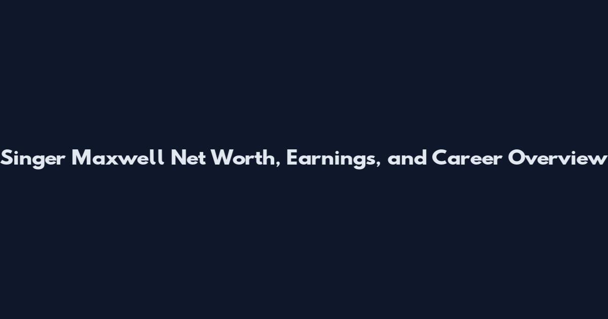Singer Maxwell Net Worth, Earnings, and Career Overview