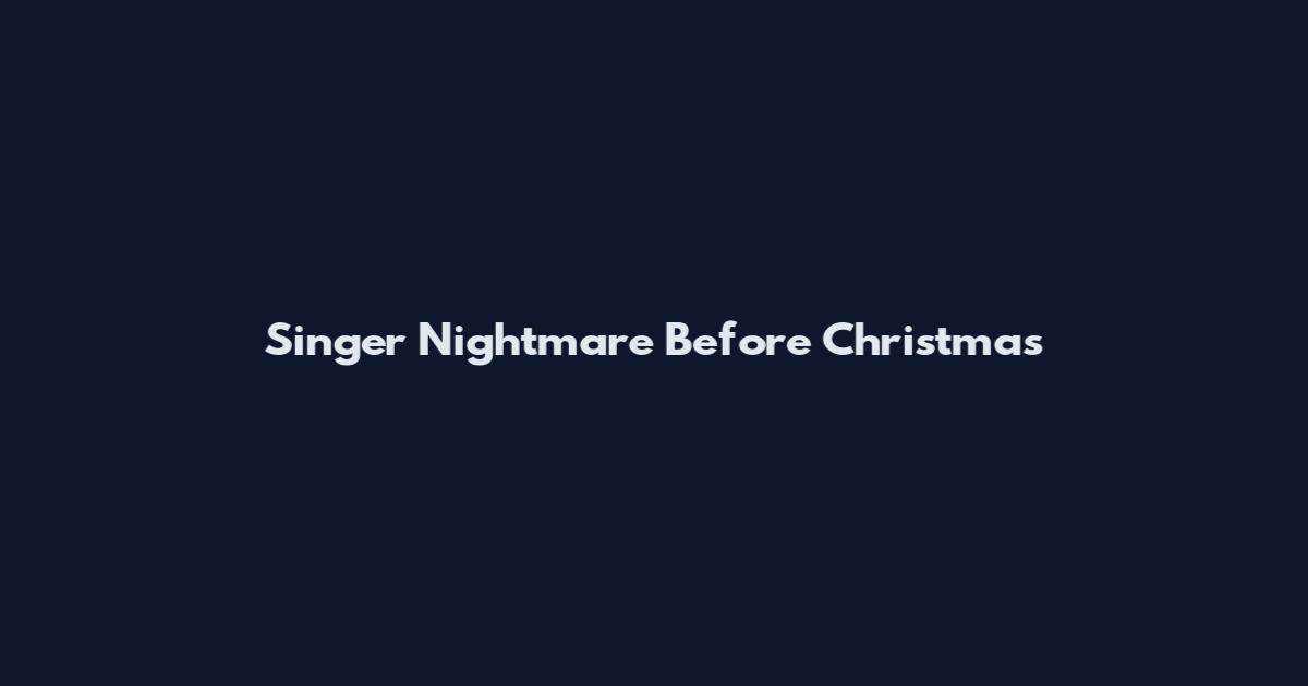 Singer Nightmare Before Christmas