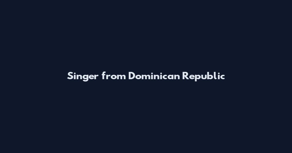Singer from Dominican Republic