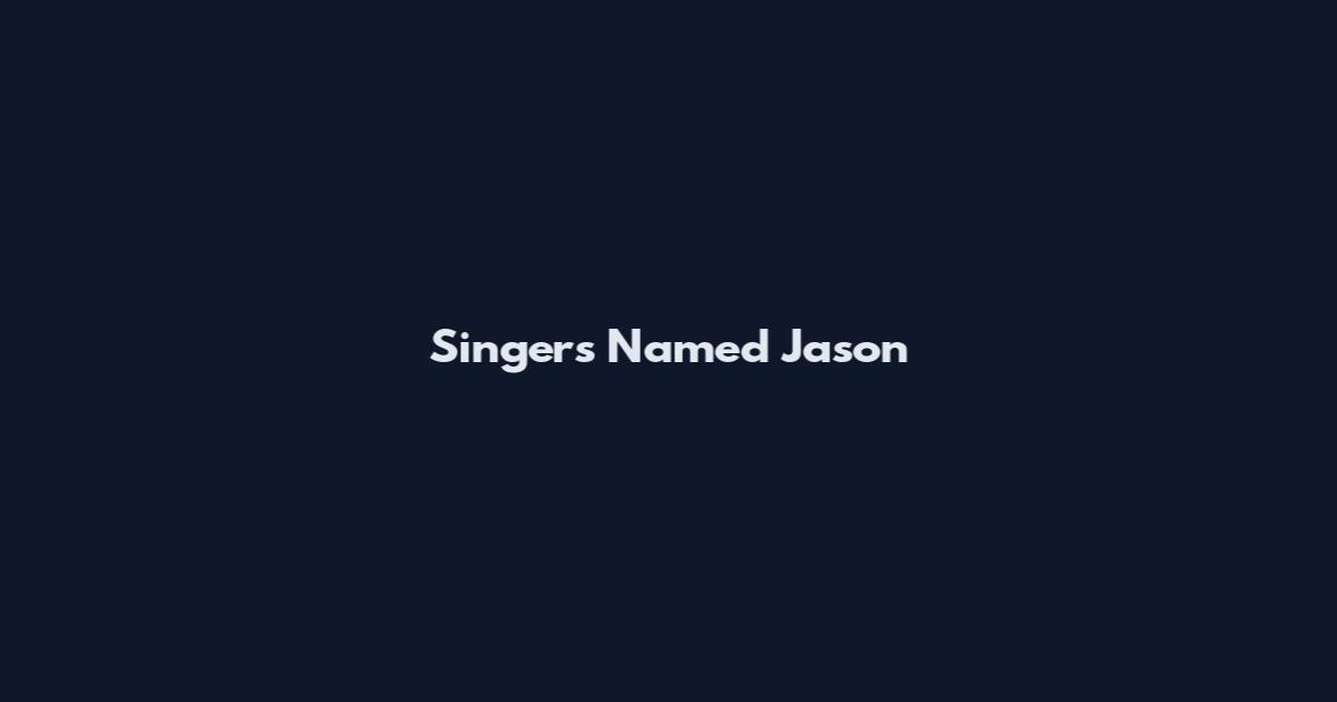Singers Named Jason