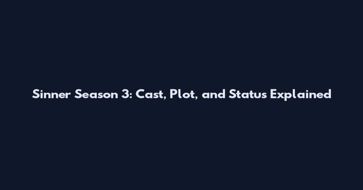 Sinner Season 3: Cast, Plot, and Status Explained