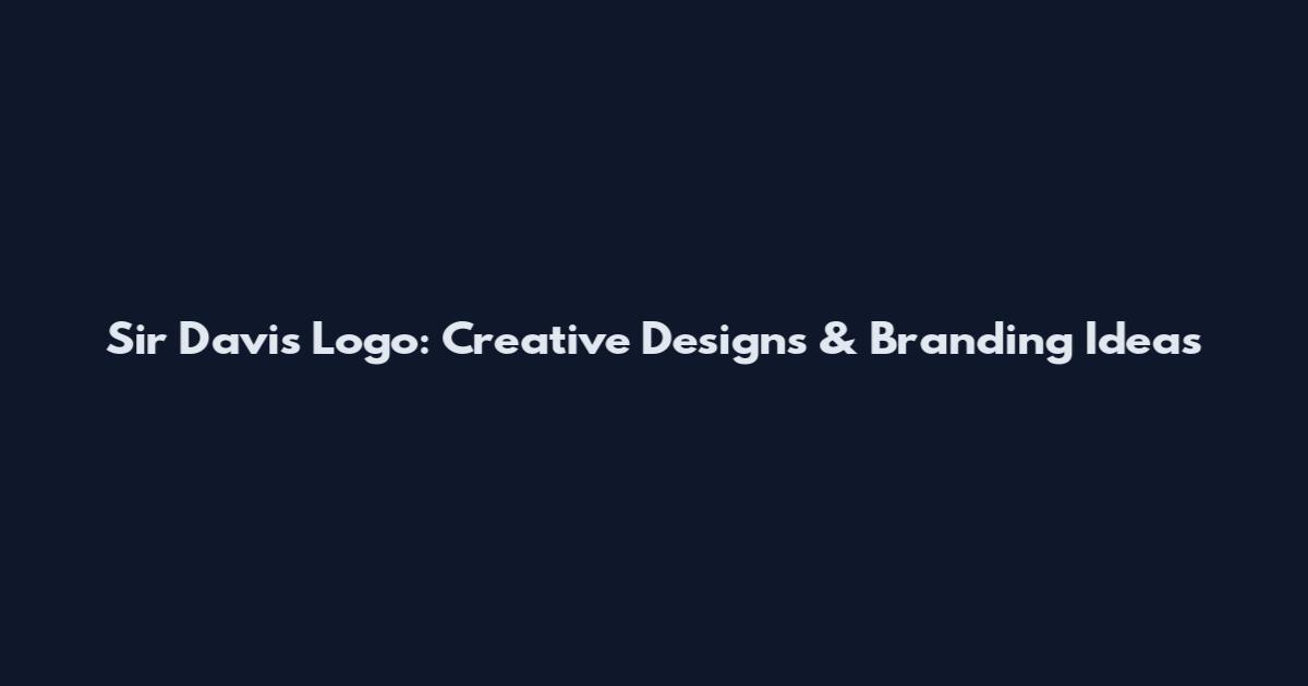 Sir Davis Logo: Creative Designs & Branding Ideas