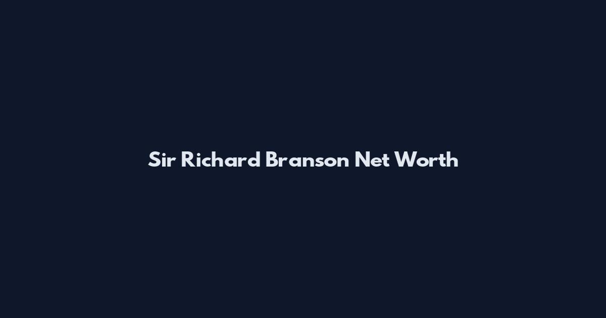 Sir Richard Branson Net Worth