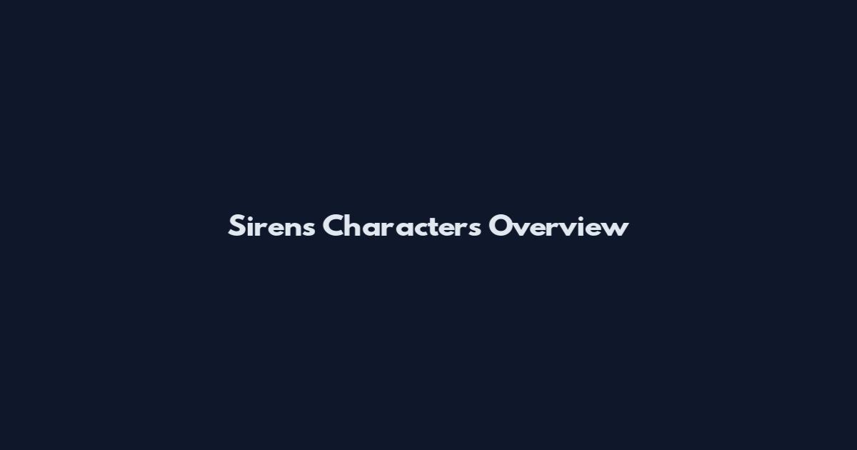 Sirens Characters Overview