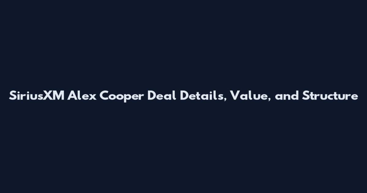 SiriusXM Alex Cooper Deal Details, Value, and Structure