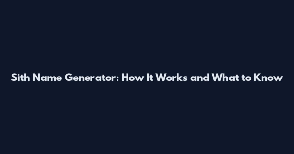 Sith Name Generator: How It Works and What to Know