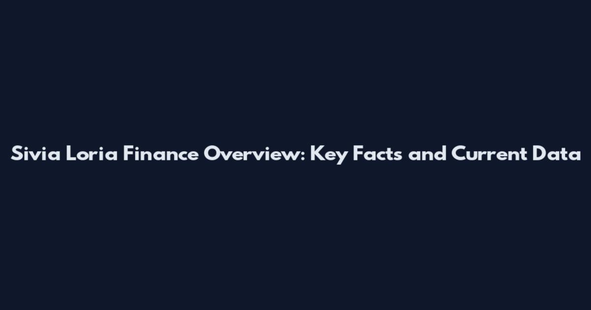 Sivia Loria Finance Overview: Key Facts and Current Data