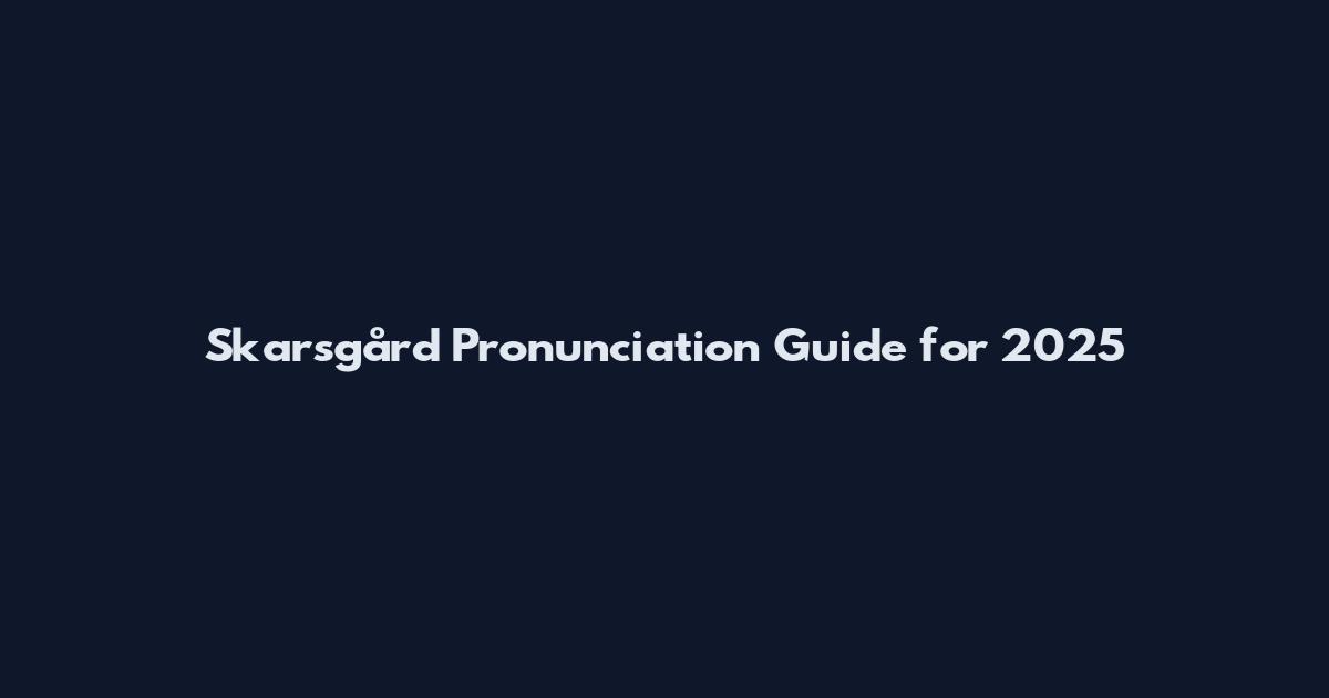 Skarsgård Pronunciation Guide for 2025