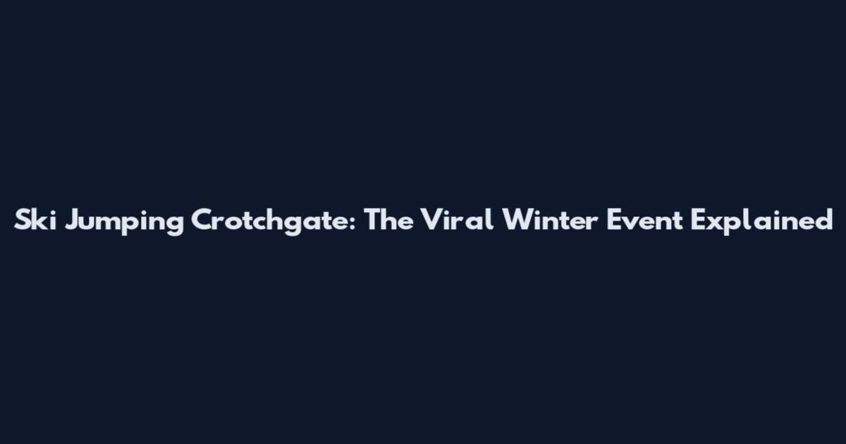Ski Jumping Crotchgate: The Viral Winter Event Explained