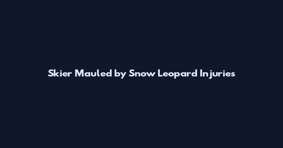 Skier Mauled by Snow Leopard Injuries