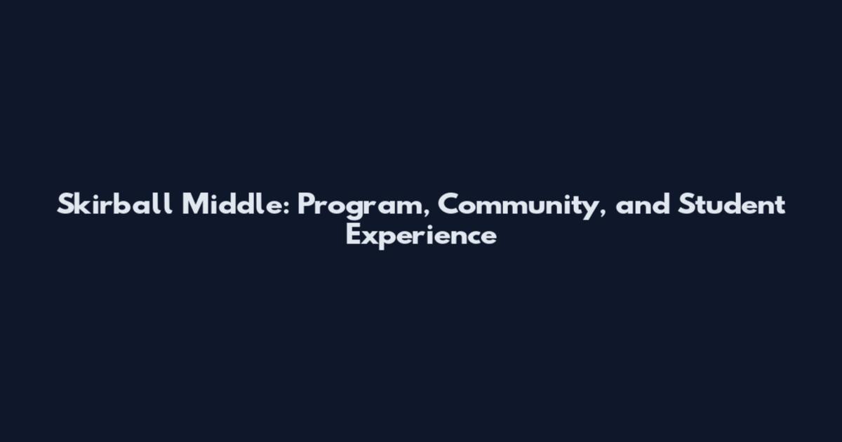 Skirball Middle: Program, Community, and Student Experience