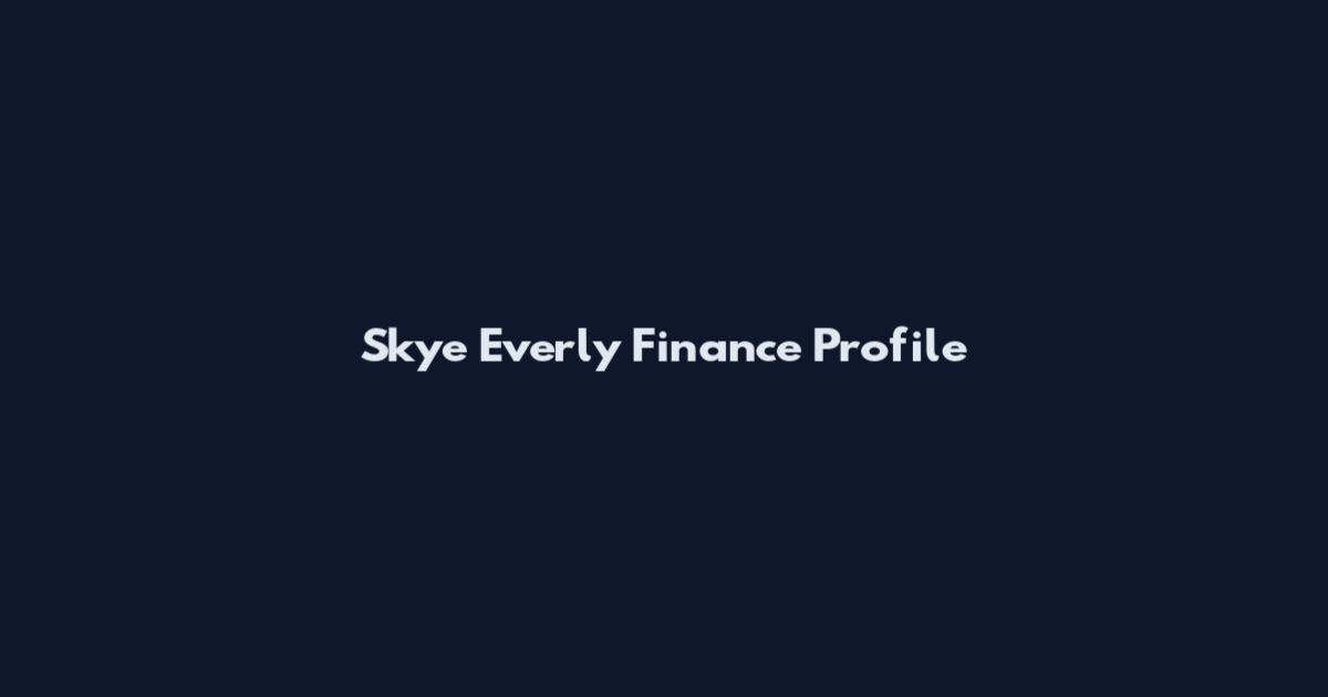 Skye Everly Finance Profile