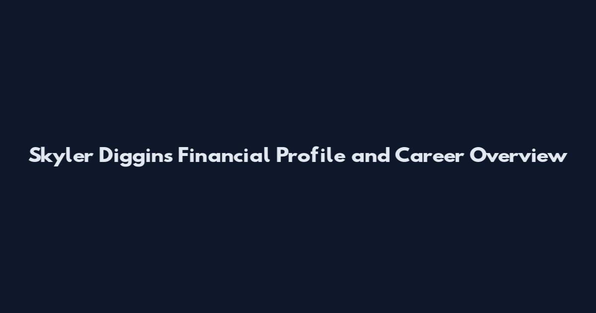 Skyler Diggins Financial Profile and Career Overview