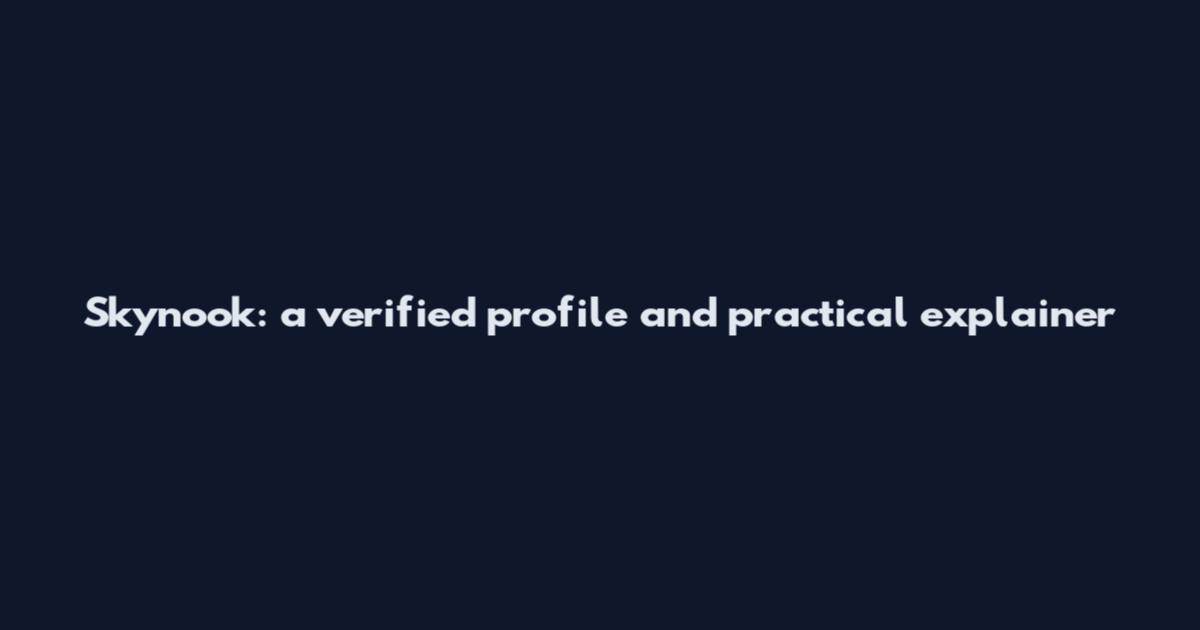 Skynook: a verified profile and practical explainer