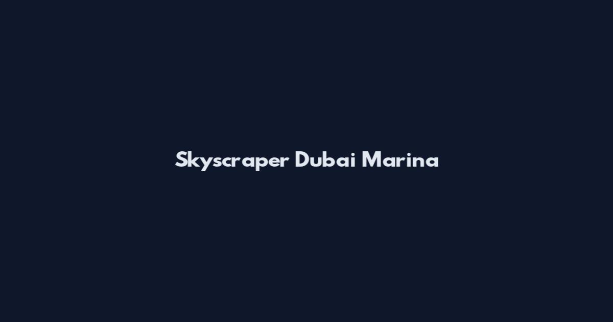 Skyscraper Dubai Marina