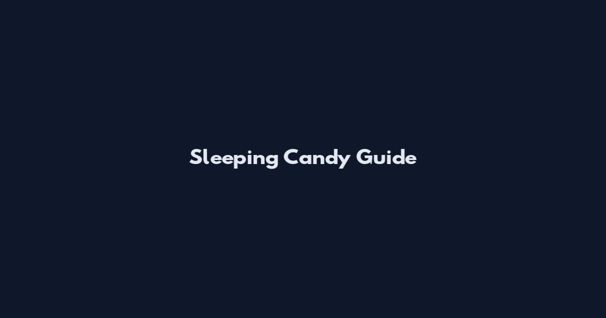 Sleeping Candy Guide