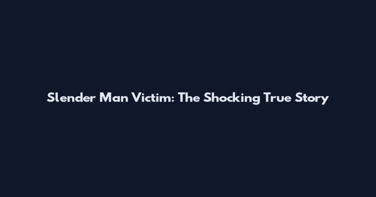 Slender Man Victim: The Shocking True Story