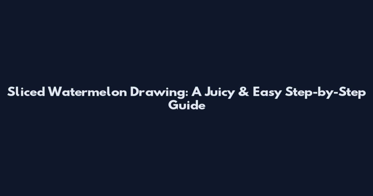 Sliced Watermelon Drawing: A Juicy & Easy Step-by-Step Guide