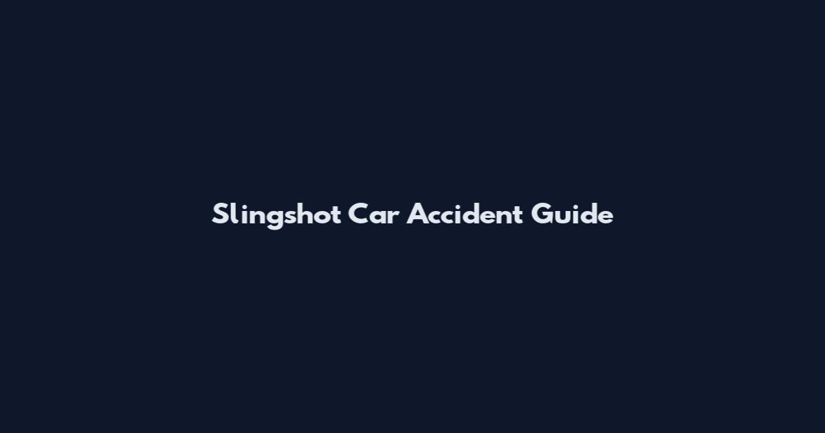 Slingshot Car Accident Guide