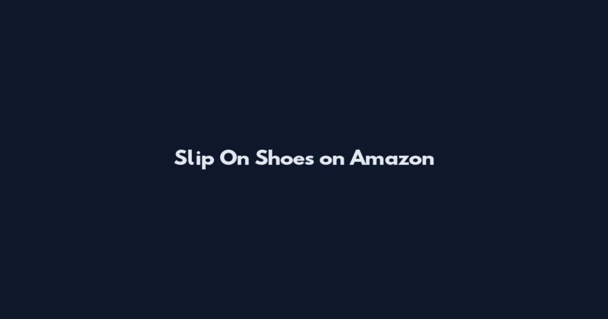 Slip On Shoes on Amazon