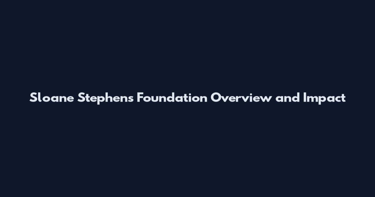 Sloane Stephens Foundation Overview and Impact