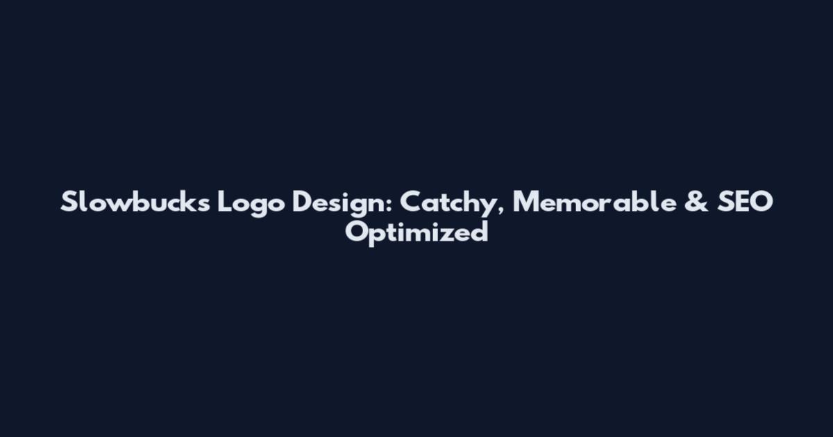 Slowbucks Logo Design: Catchy, Memorable & SEO Optimized