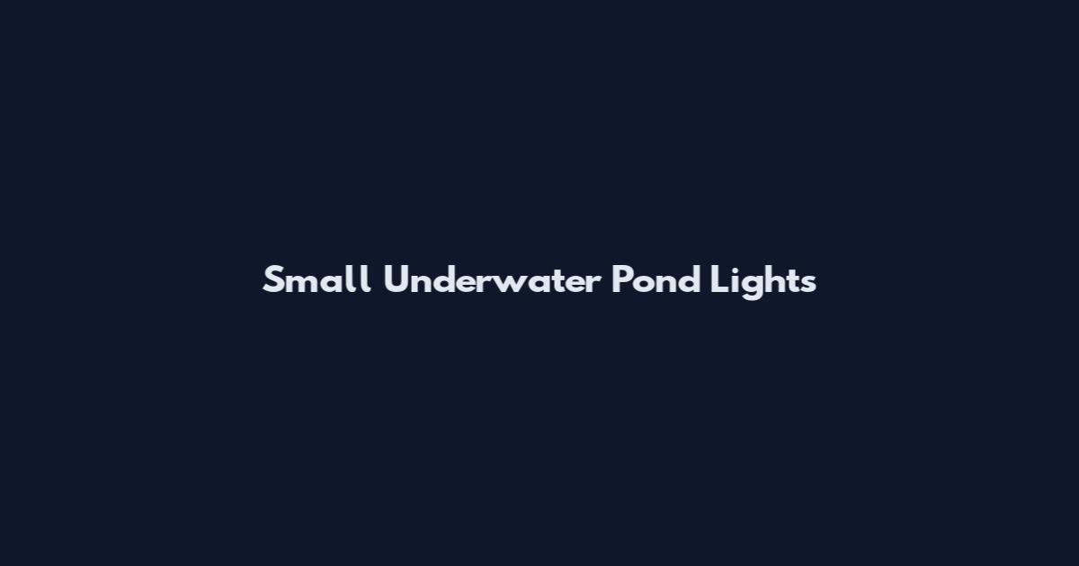 Small Underwater Pond Lights