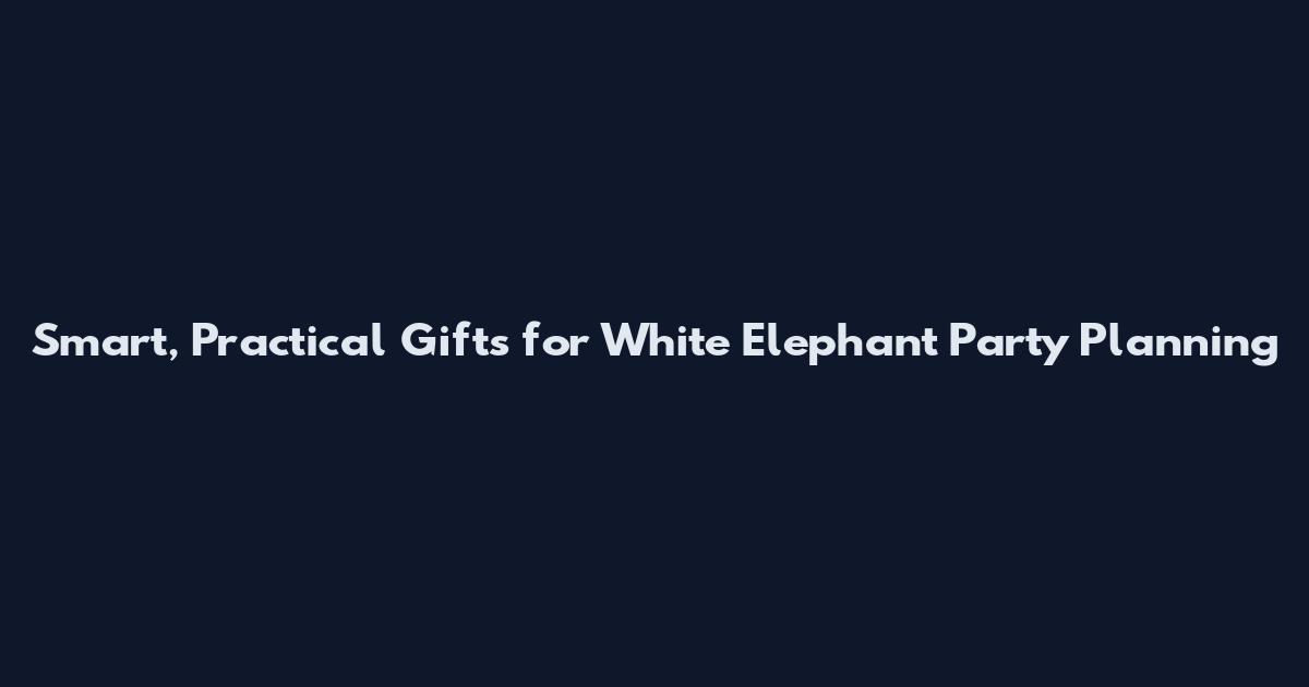 Smart, Practical Gifts for White Elephant Party Planning