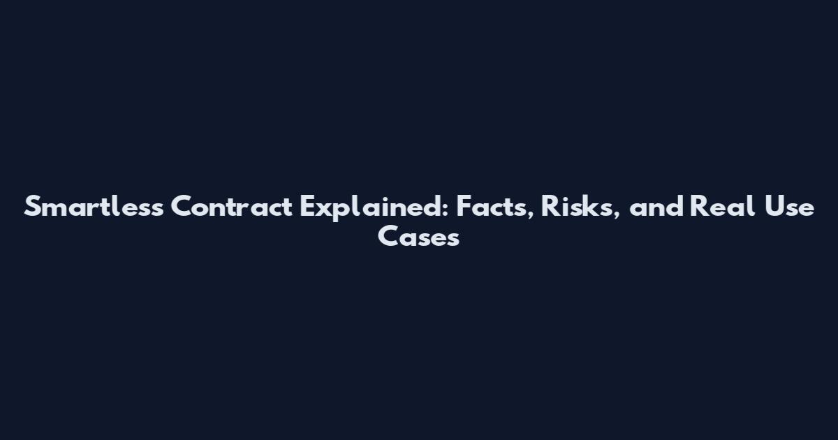 Smartless Contract Explained: Facts, Risks, and Real Use Cases
