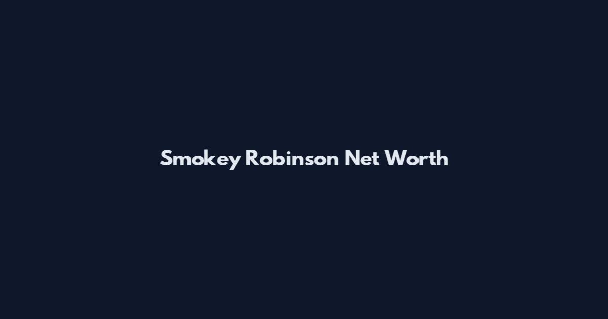 Smokey Robinson Net Worth