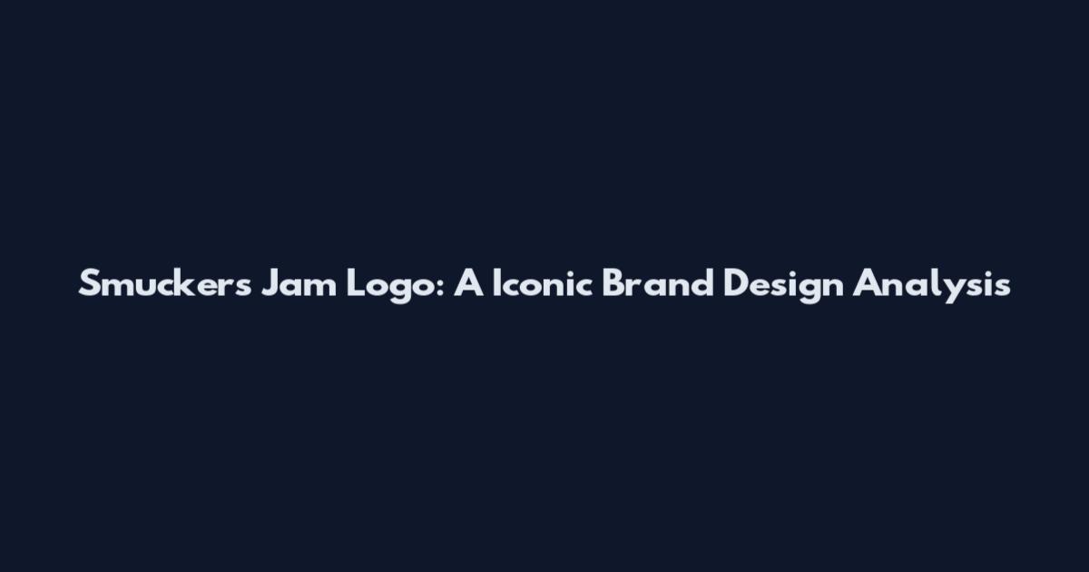 Smuckers Jam Logo: A Iconic Brand Design Analysis