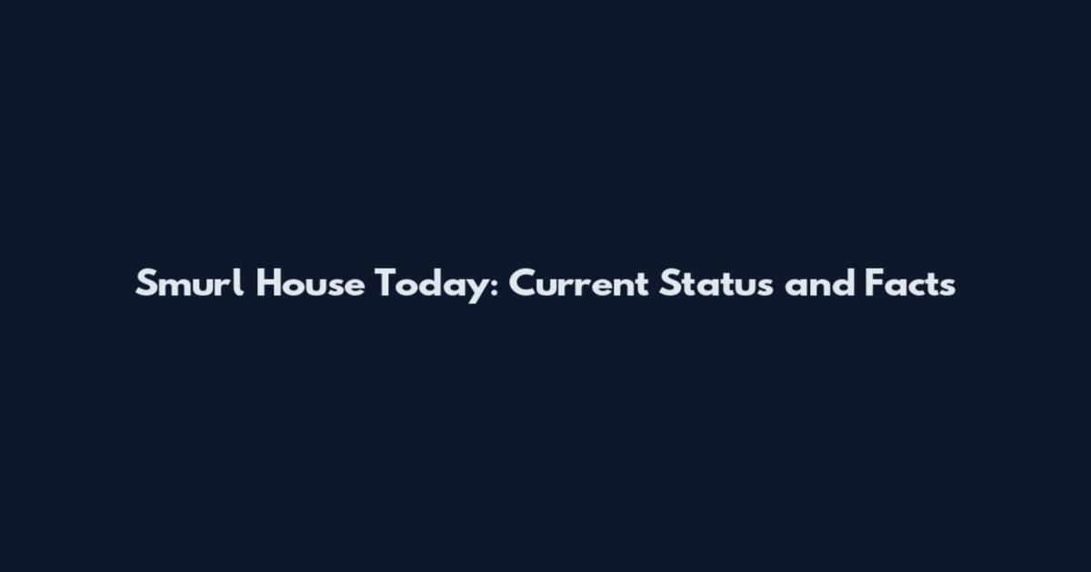 Smurl House Today: Current Status and Facts