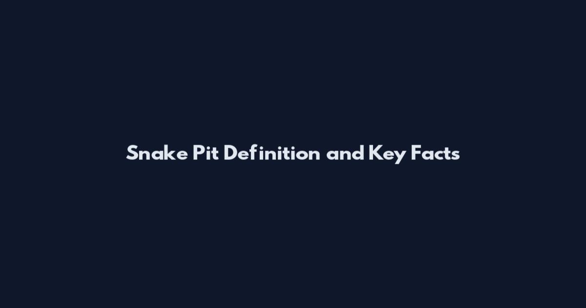 Snake Pit Definition and Key Facts
