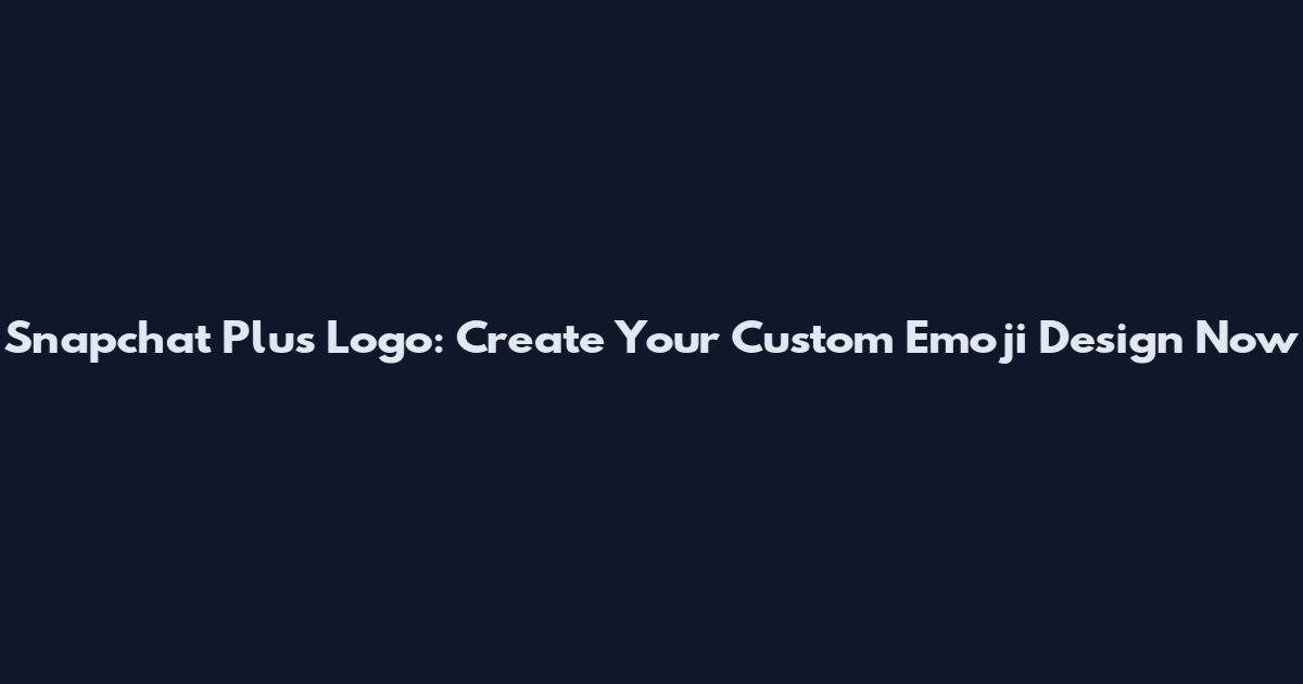 Snapchat Plus Logo: Create Your Custom Emoji Design Now