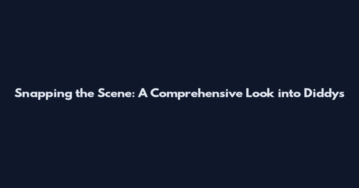 Snapping the Scene: A Comprehensive Look into Diddy's
