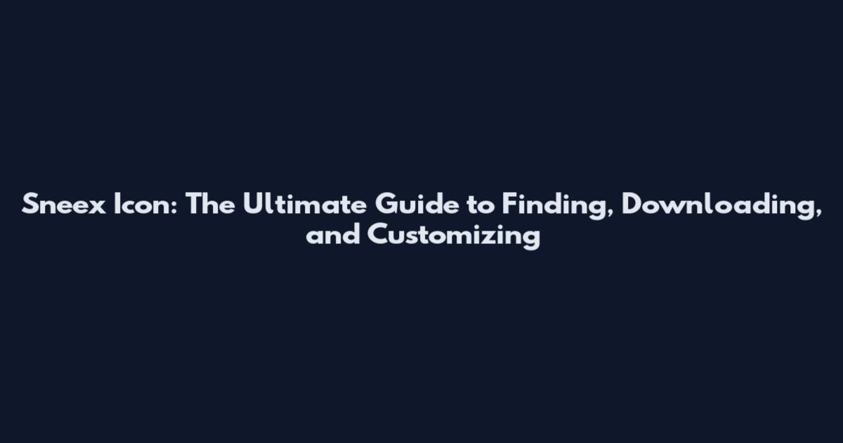 Sneex Icon: The Ultimate Guide to Finding, Downloading, and Customizing