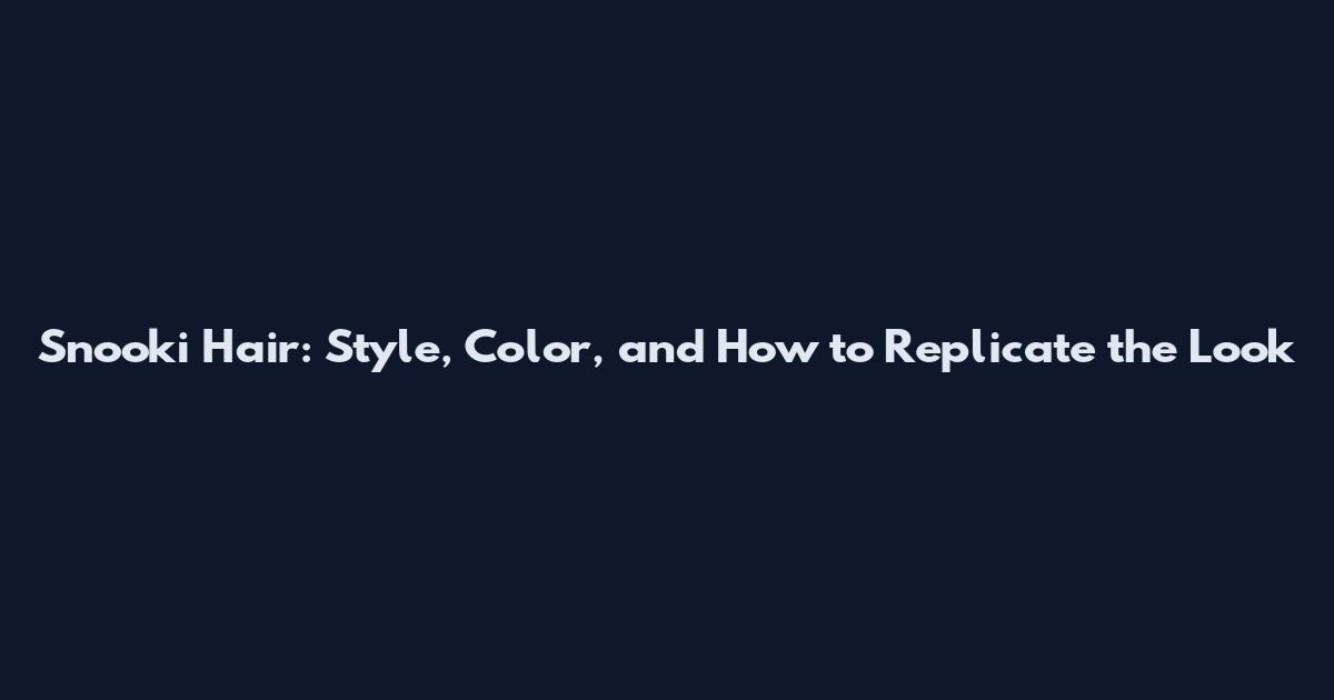 Snooki Hair: Style, Color, and How to Replicate the Look