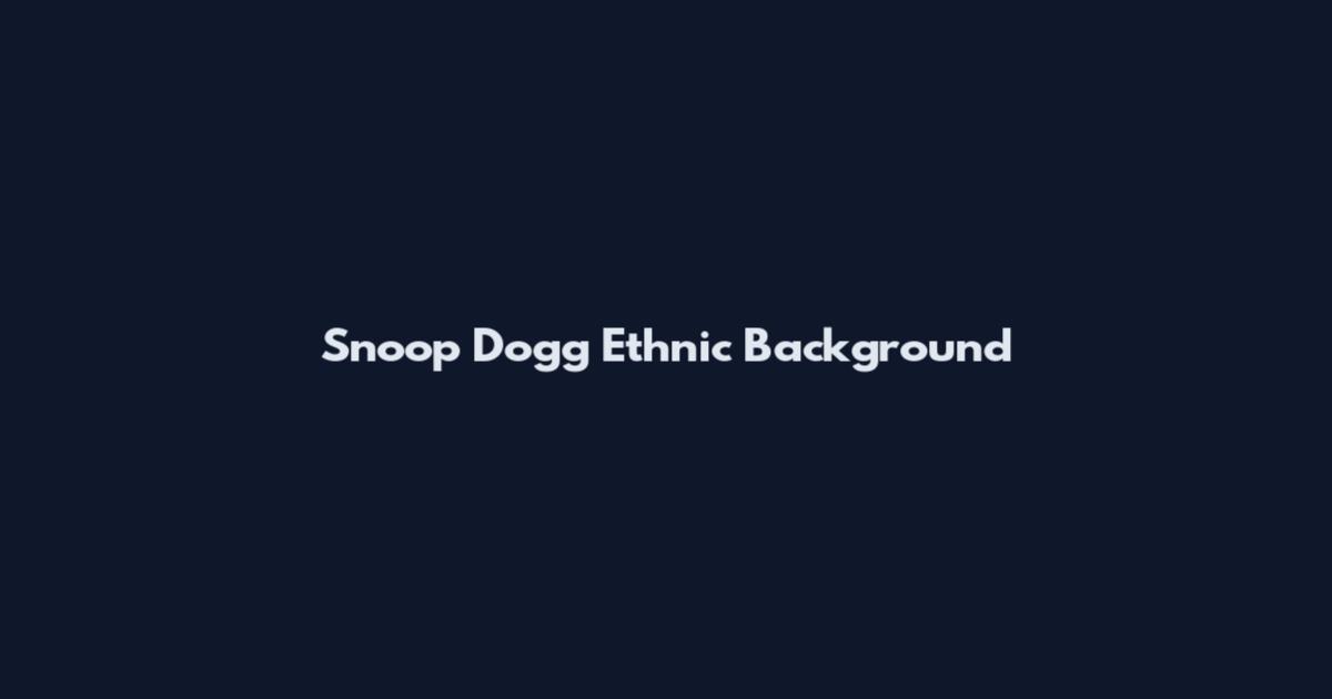 Snoop Dogg Ethnic Background