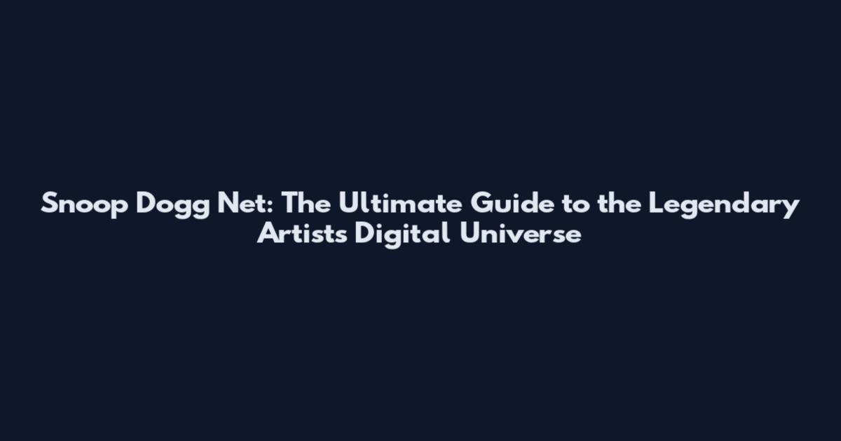 Snoop Dogg Net: The Ultimate Guide to the Legendary Artist's Digital Universe
